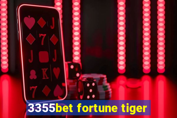 3355bet fortune tiger